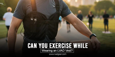 Can You Exercise While Wearing an LVAD Vest