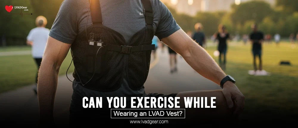 Can You Exercise While Wearing an LVAD Vest