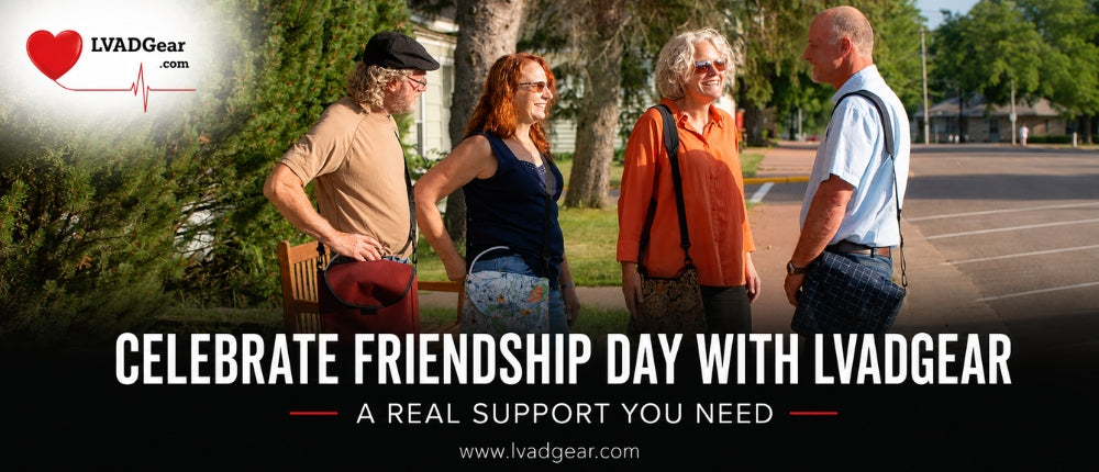 Celebrate Friendship Day with LVADGear: A Real Support You Need