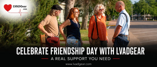 Celebrate Friendship Day with LVADGear: A Real Support You Need