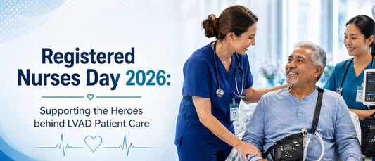 Registered Nurses Day 2026: Supporting the Heroes behind LVAD Patient Care