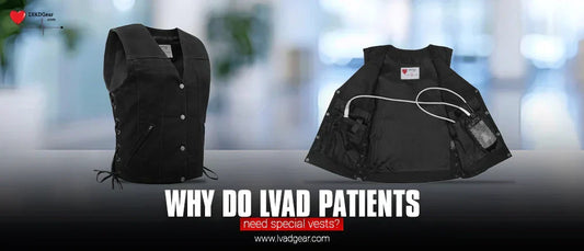 Why do LVAD patients need special vests