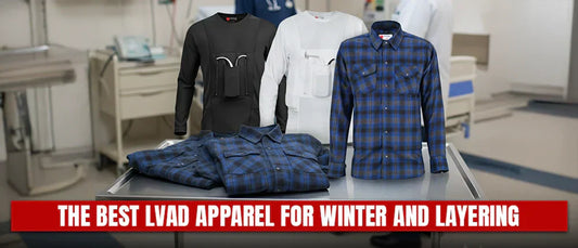 The Best LVAD Apparel for Winter and Layering