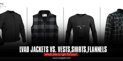 LVAD Jackets vs. Vests, Shirts, Flannels – Which One Is Right for You