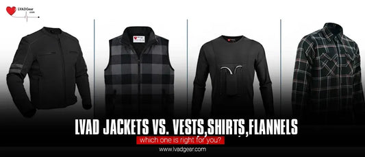 LVAD Jackets vs. Vests, Shirts, Flannels – Which One Is Right for You